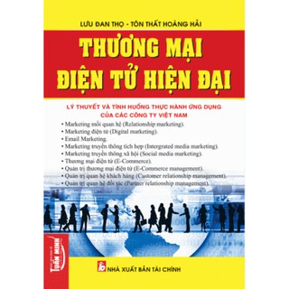 [ Sách ] thương mại điện tử hiện đại - lý thuyết và tình huống thực hành ứng dụng của các công ty việt nam