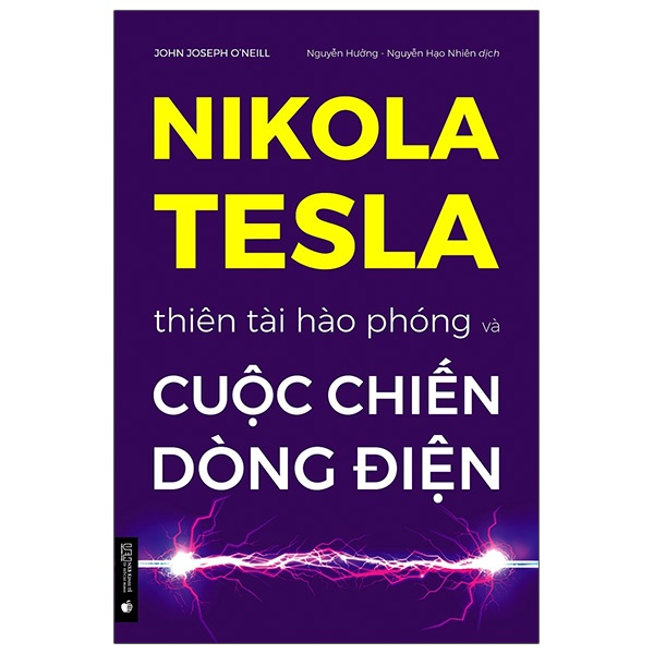 Sách Nikola Tesla - Thiên Tài Hào Phóng Và Cuộc Chiến Dòng Điện (Tái Bản 2022)