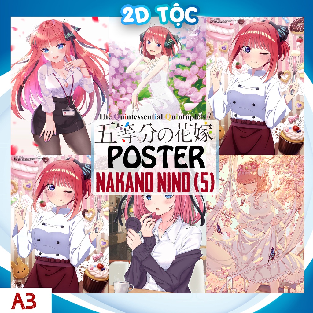 ẢNH POSTER A3 NAKANO NINO (5) ANIME NHÀ CÓ 5 NÀNG DÂU CHẤT LIỆU GIẤY CAO CẤP - 2D TỘC SHOP