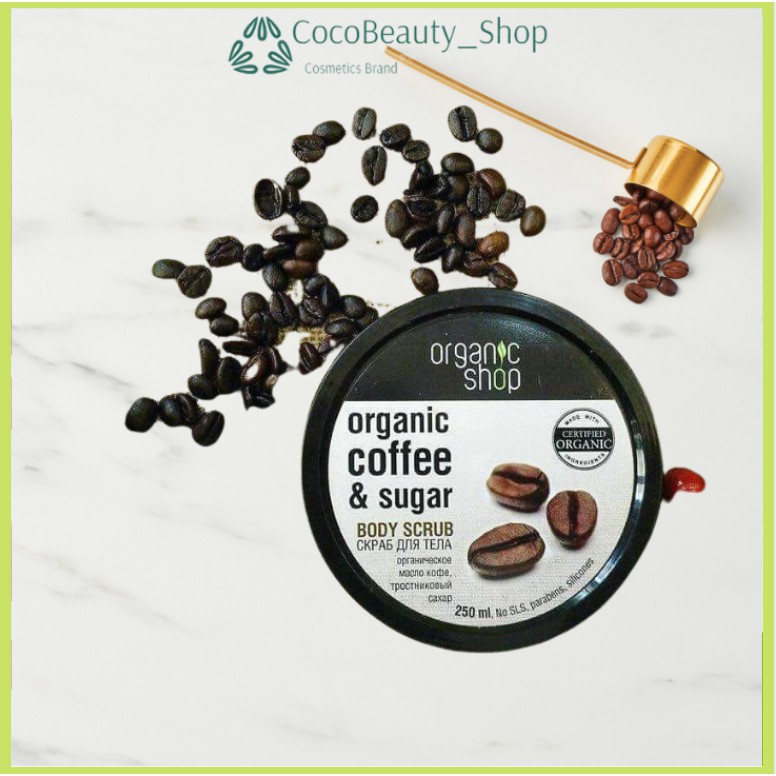 Tẩy Tế Bào Chết Cafe Organic Shop 250ml Organic Coffee &amp; Sugar Body Scrub