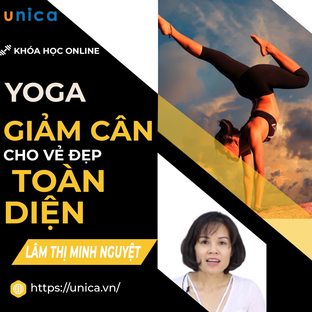 FULL khóa học YOGA- Yoga giảm cân cho vẻ đẹp toàn diện- UNICA.VN