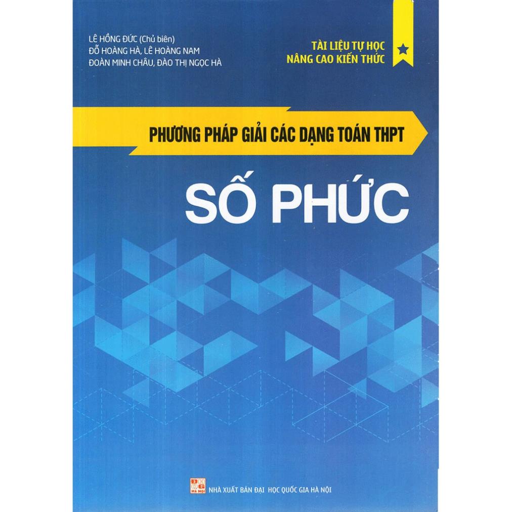 Sách: Phương Pháp Giải Các Dạng Toán THPT - Số Phức - Minh Long