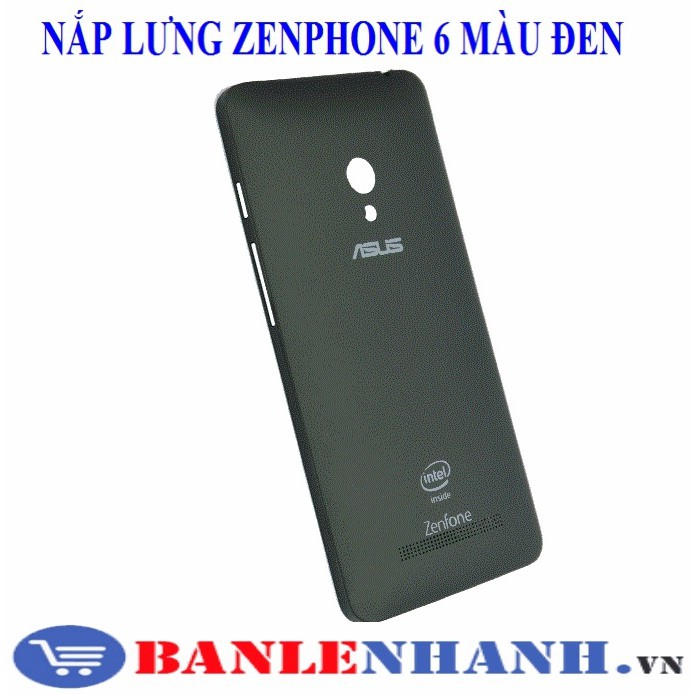 NẮP LƯNG ZENPHONE 6 MÀU ĐEN [VỎ ZIN, XỊN]