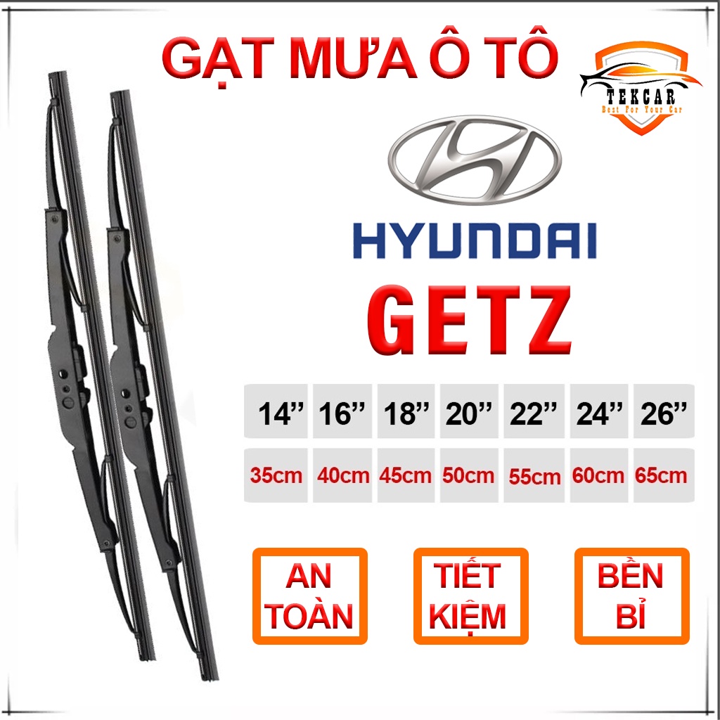 [1 CẶP ] Gạt mưa ô tô xe Hyundai Getz cần gạt kính khung xương sắt lưỡi silicon lưỡi gạt nước mưa oto xe hơi