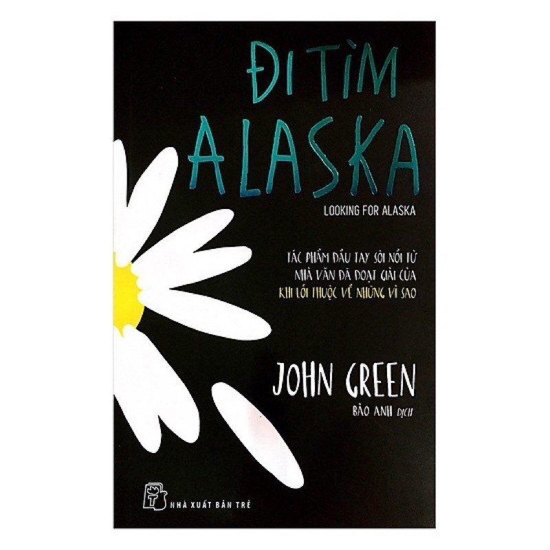 Sách - Đi Tìm Alaska - John Green - NXB Trẻ