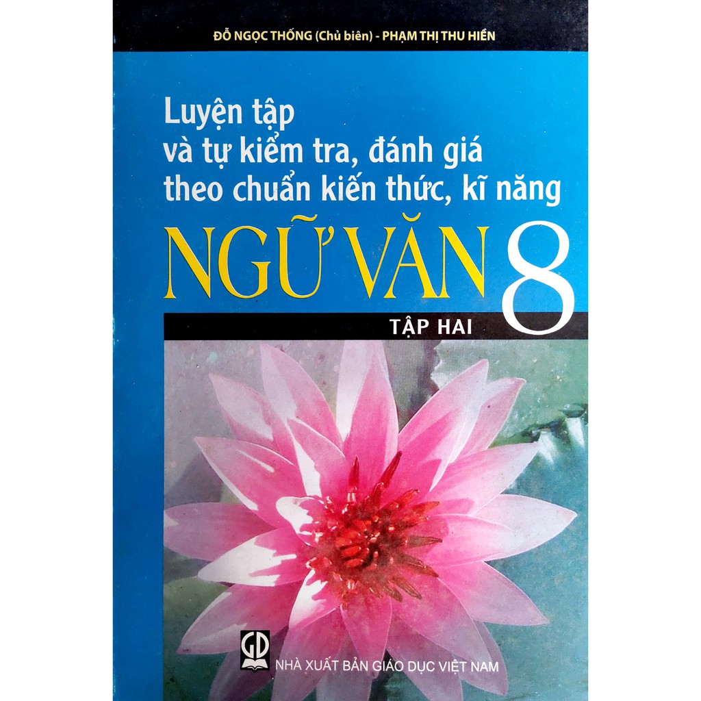 Sách - Luyện tập và tự kiểm tra, đánh giá theo chuẩn kiến thức, kĩ năng Ngữ văn 8 - Tập 2