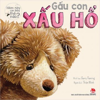 Sách - Hôm Nay Con Thấy Thế Nào? Gấu Con Xấu Hổ