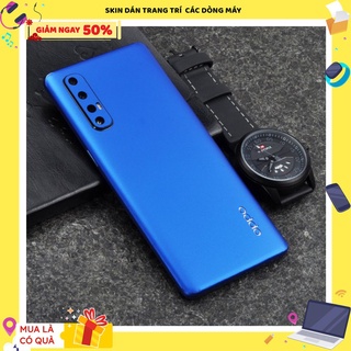 miếng dán skin oppo Reno 3 , Reno 3 pro/ Oppo Reno 5 5G/ Oppo Reno 2 - Đủ Màu