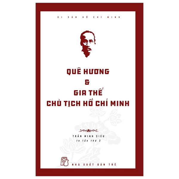 Sách - Di Sản Hồ Chí Minh - Quê Hương Và Gia Thế Chủ Tịch Hồ Chí Minh (Tái Bản 2019)