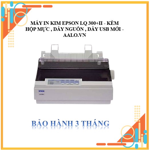 MÁY IN KIM EPSON LQ 300+II - KÈM HỘP MỰC , DÂY NGUỒN , DÂY USB MỚI - AALO.VN