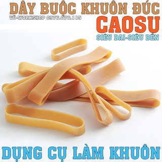 Dụng cụ làm khuôn - Dây thun cao su buộc khuôn đúc tượng - Dây thun khoanh vòng lớn