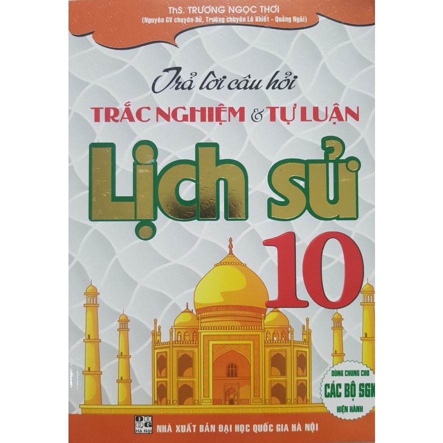 Sách - Trả lời câu hỏi Trắc nghiệm và Tự luận Lịch Sử 10