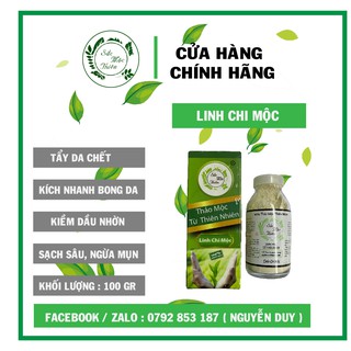 [ MÃ ND9533569 -10% ĐH 250k ][BỘT RỬA MẶT] - LINH CHI MỘC - SẮC MỘC THIÊN