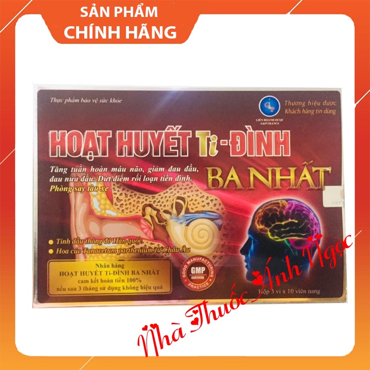 HOẠT HUYẾT Ti- ĐÌNH BA NHẤT -Dứt điểm rối loạn tiền đình -Hỗ Trợ Tăng Lưu Thông Máu, tăng tuần hoàn máu não,giảm đau đầu