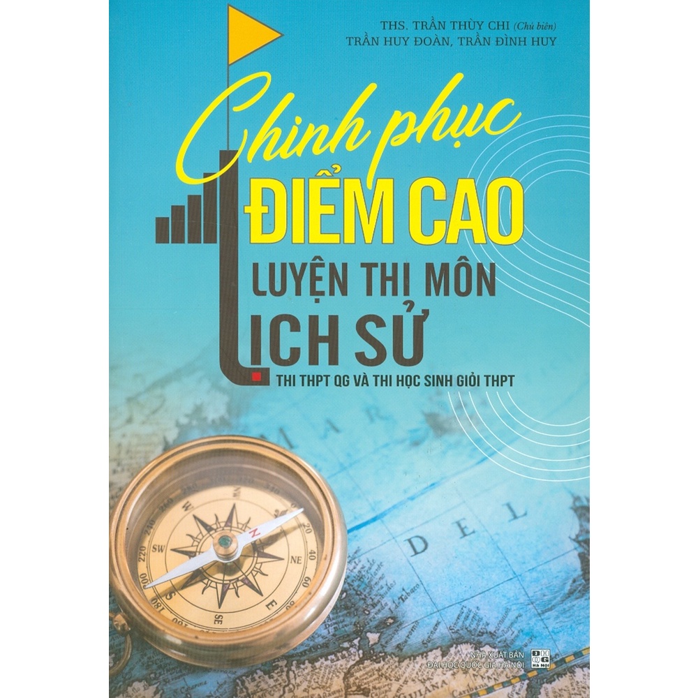 Sách - Chinh Phục Điểm Cao Luyện Thi Môn Lịch Sử Thi THPT QG Và Thi Học Sinh Giỏi THPT