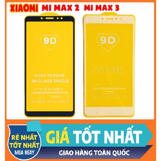 Kính Cường Lực 9D Full Keo, Full Màn Xiaomi Mimax 2 / Mimax 3 Thế Hệ Mới