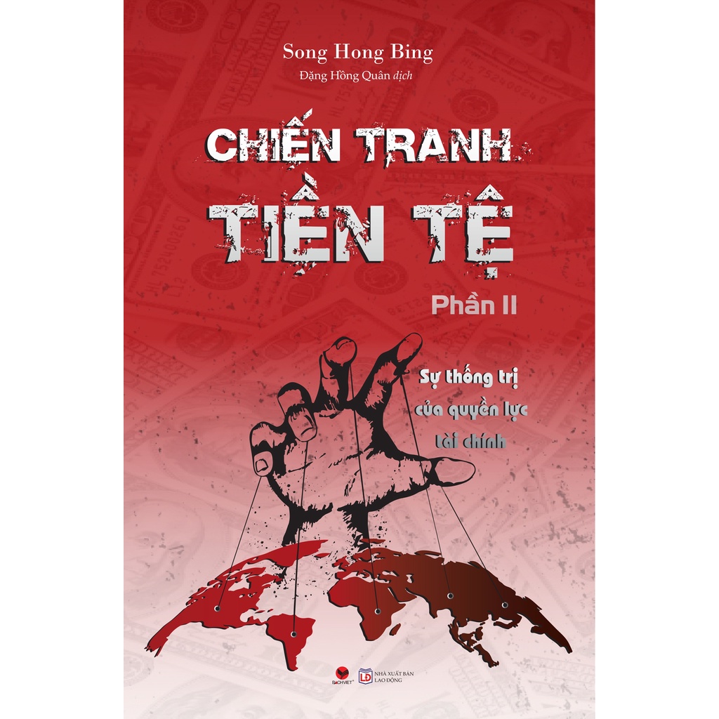 Sách Chiến Tranh Tiền Tệ - Phần 2 - Sự Thống Trị Của Quyền Lực Tài Chính