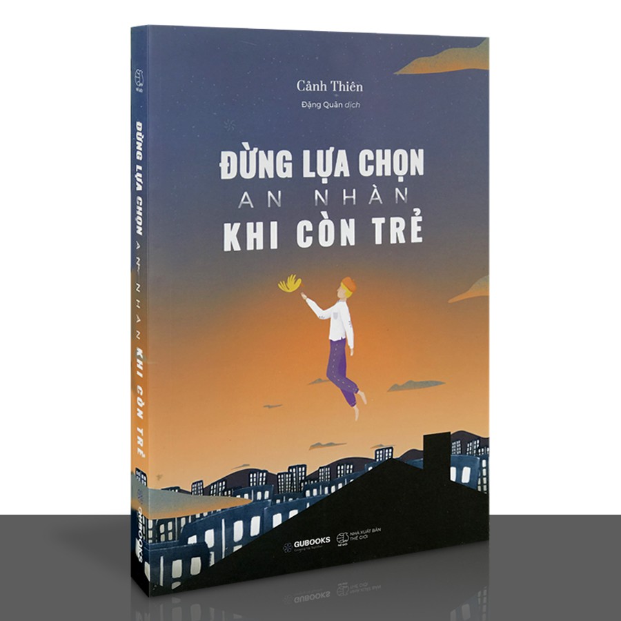 Sách - Đừng Lựa Chọn An Nhàn Khi Còn Trẻ