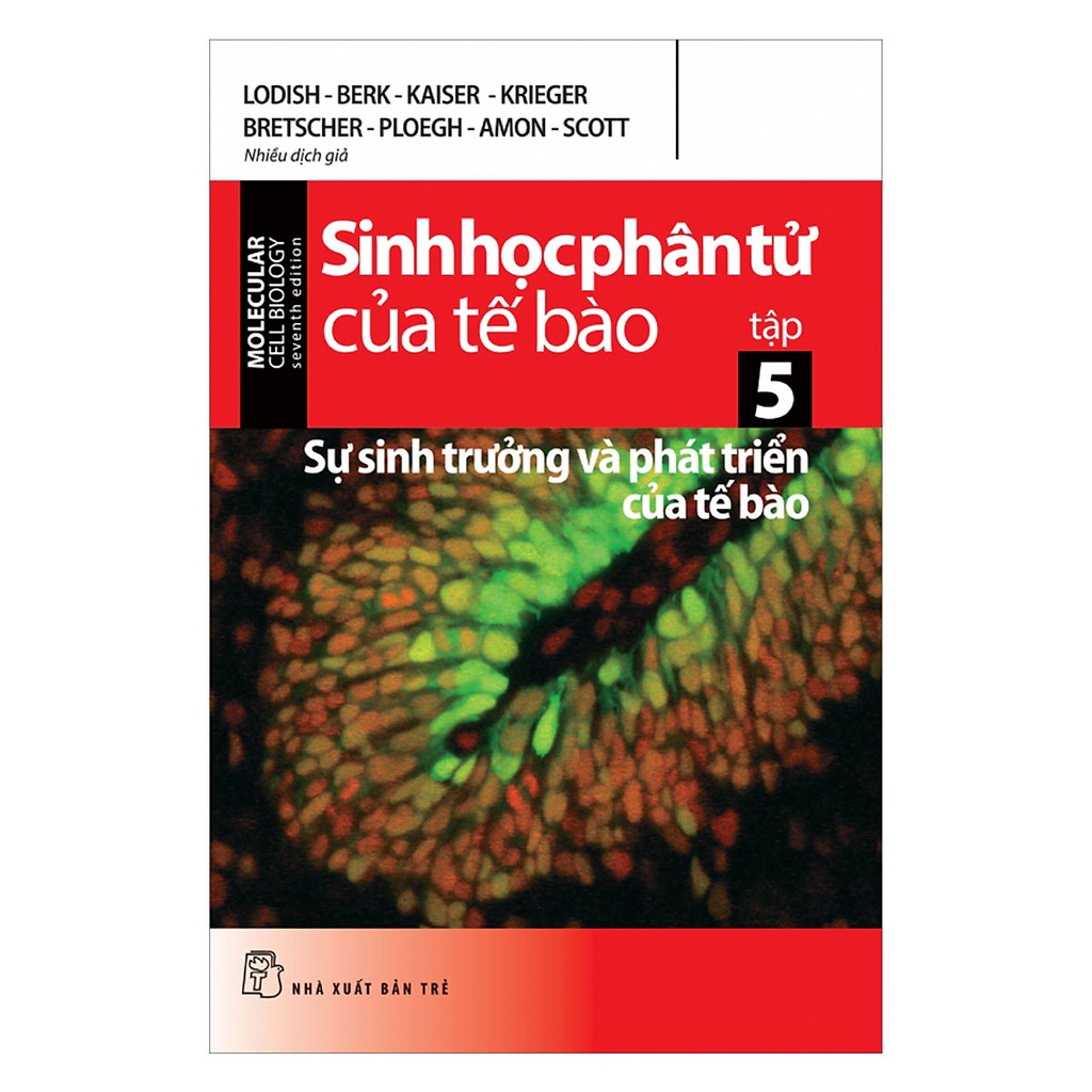 Sách - Sinh Học Phân Tử Của Tế Bào 05 - Sự Sinh Trưởng & Phát Triển Của Tế Bào