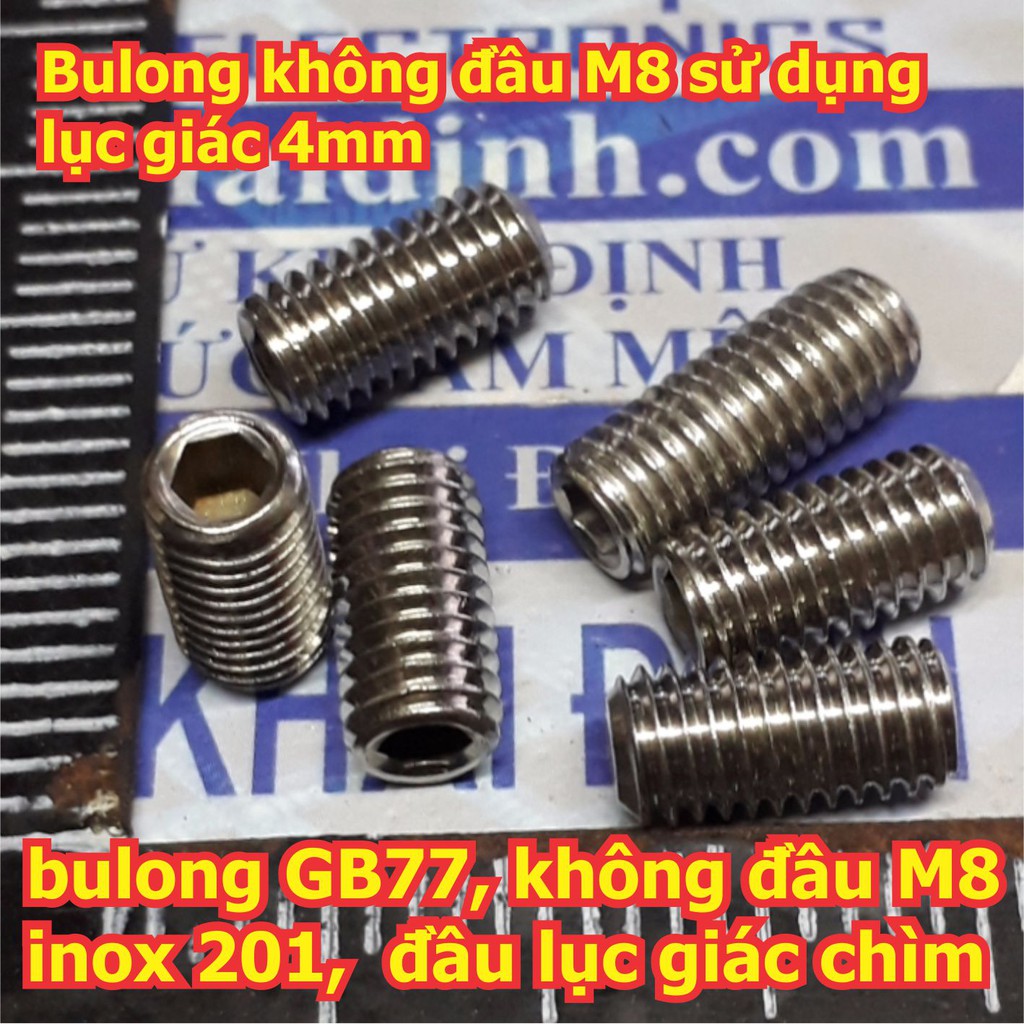 bulong bu lông vít pake GB77, không đầu M8 inoc inox 201,  đầu lục giác chìm, các chiều dài từ 6mm ~ 50mm kde5735