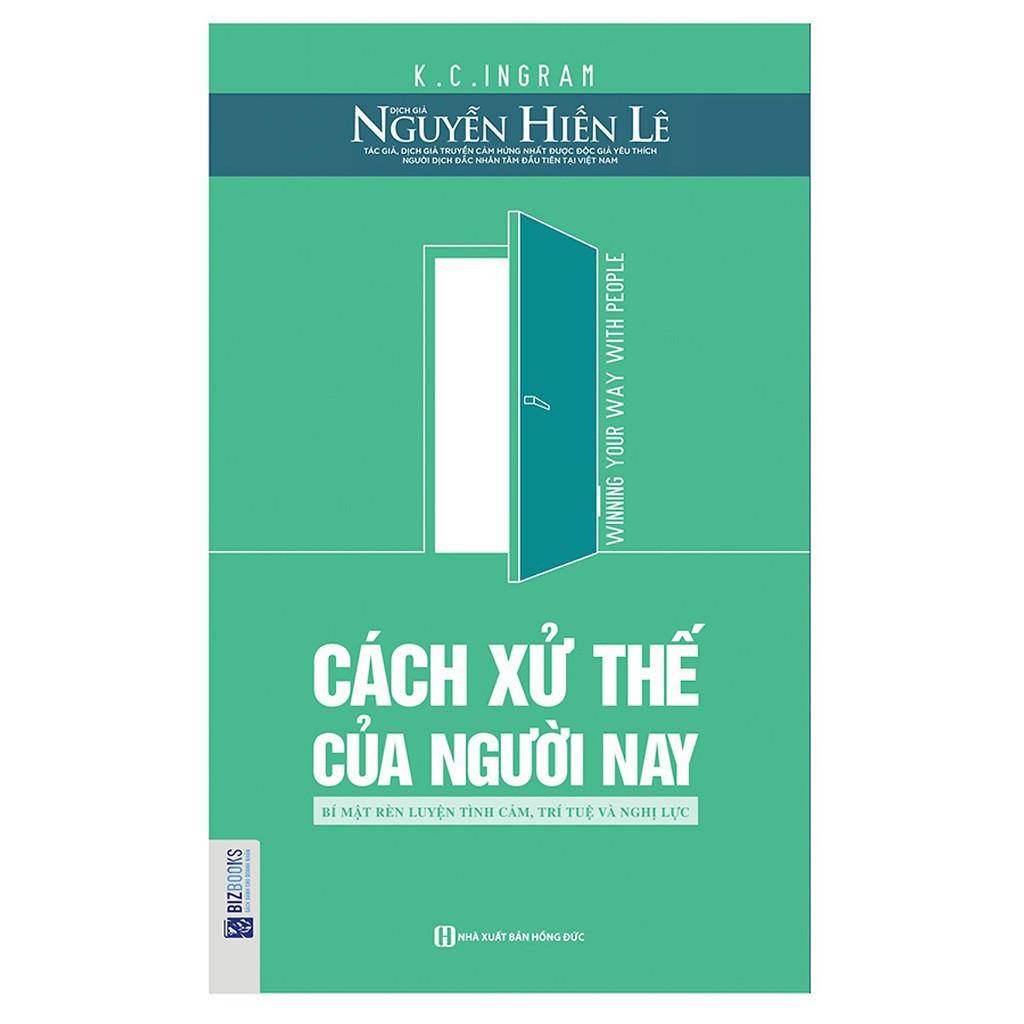 Sách - Cách Xử Thế Của Người Nay: Bí Mật Rèn Luyện Tình Cảm, Trí Tuệ và Nghị Lực