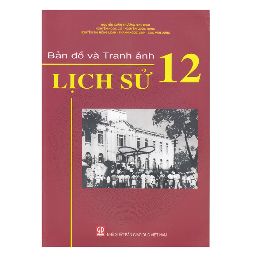 Sách - Bản Đồ Và Tranh Ảnh Lịch Sử Lớp 12 (Bản màu)