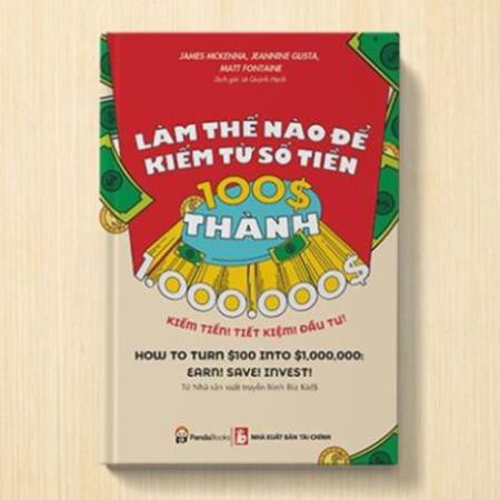 Sách - Làm Thế Nào Để Kiếm Số Tiền từ 100 đô đến 1 triệu đô - Pandabooks [Dành cho học sinh lứa tuổi cấp 2, cấp 3)