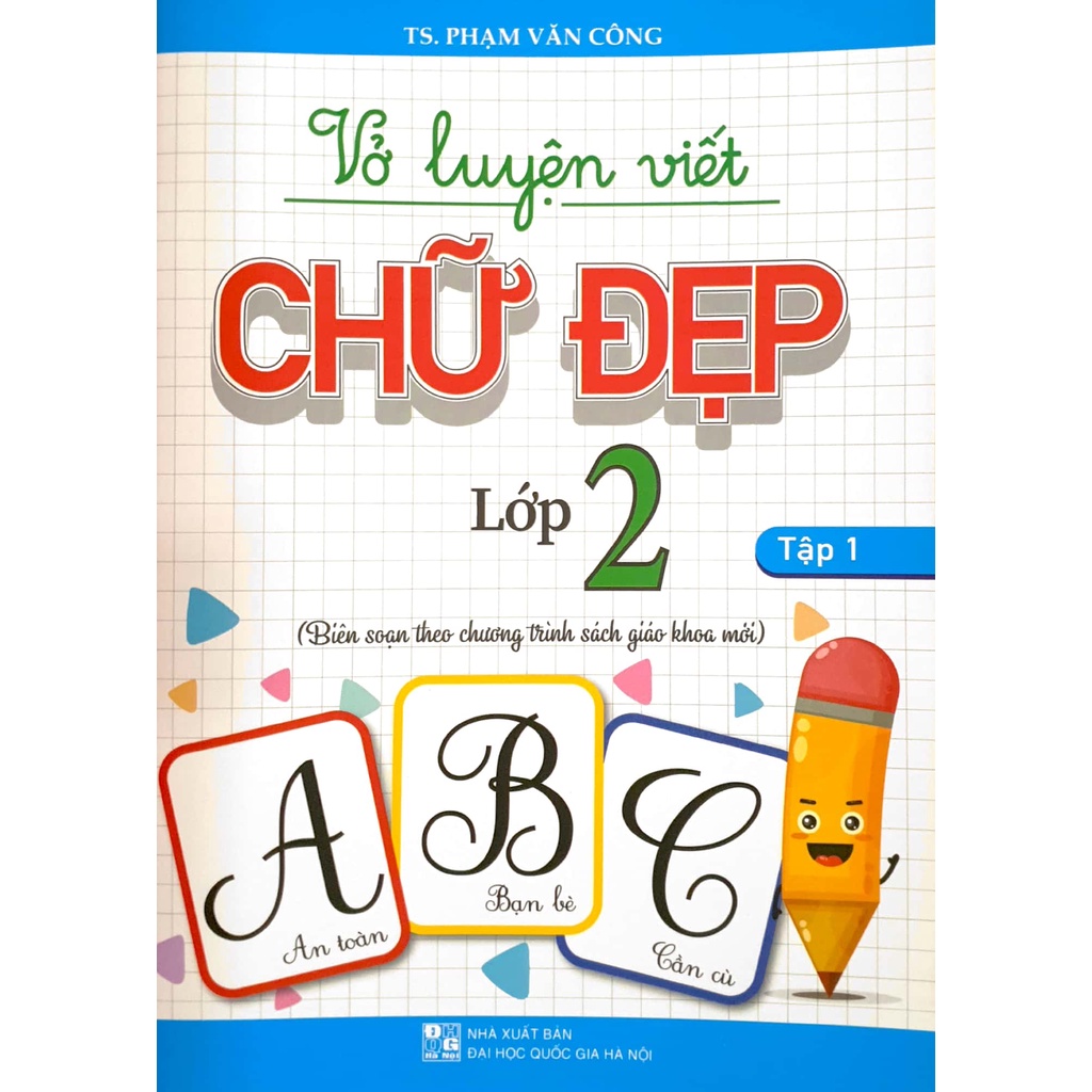 Sách Vở luyện viết Chữ Đẹp Lớp 2 (Biên soạn theo chương trình sách giáo khoa mới)