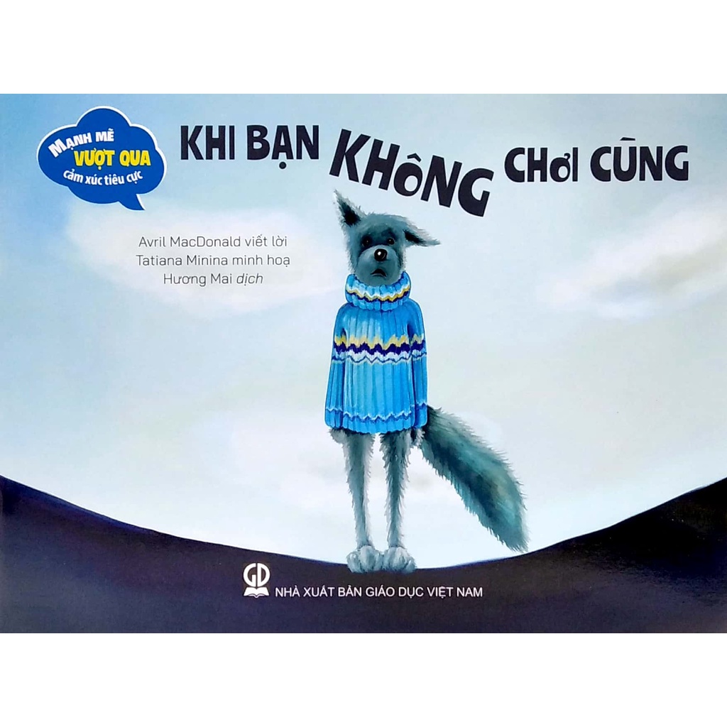 Sách Mạnh Mẽ Vượt Qua Cảm Xúc Tiêu Cực - Khi Bạn Không Chơi Cùng