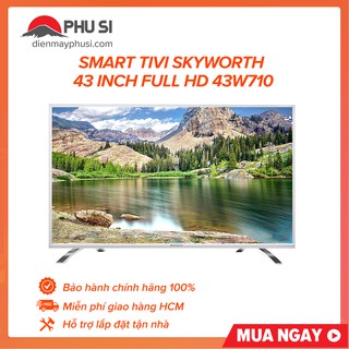 [GIAO HCM] Smart Tivi Full HD Skyworth 43 inch 43W710