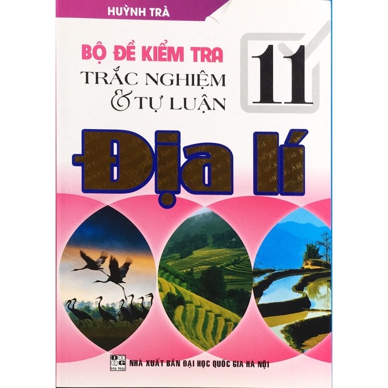Sách - Bộ Đề Kiểm Tra Trắc Nghiệm Và Tự Luận Địa Lí 11