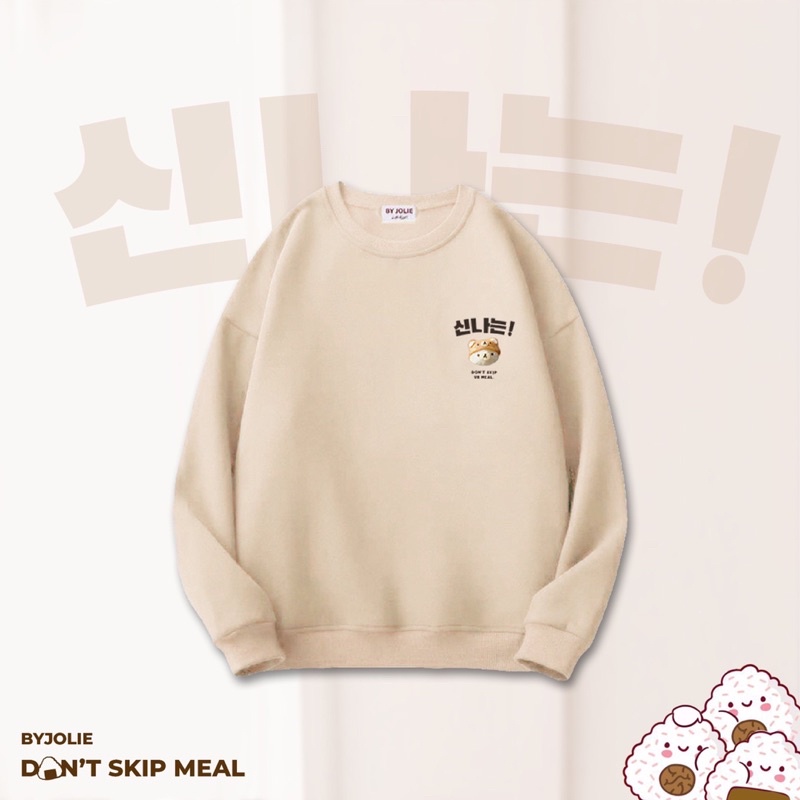 Áo sweater Dont skip ur meal nỉ bông mềm mỏng mịn form suông