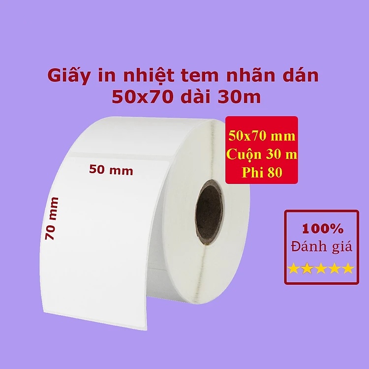 Decal nhiệt in tem nhãn 50X70 mm, ngang 50 cao 70 cuộn 30m IN ĐƠN HÀNG GIAO HÀNG NHANH