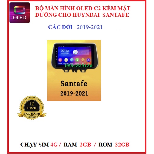 BỘ màn hình OLED C2 NEW kèm mặt dưỡng cho HUYNDAI SANTAFE các đời 2019-2021,lắp sim4G-phát wifi ram 2,ROM 32