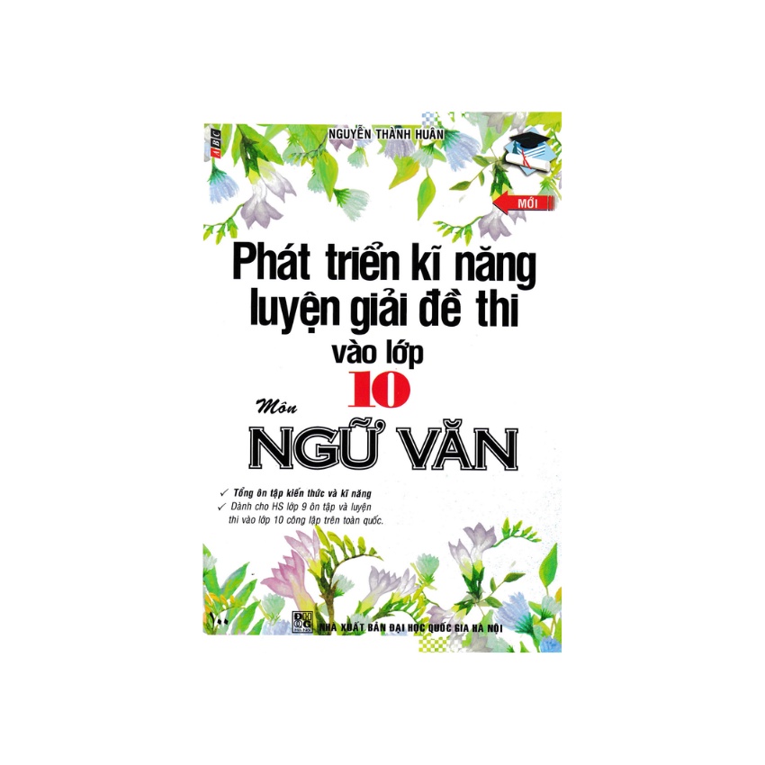 Sách Phát Triển Kĩ Năng Luyện Giải Đề Thi Vào Lớp 10 Môn Ngữ Văn
