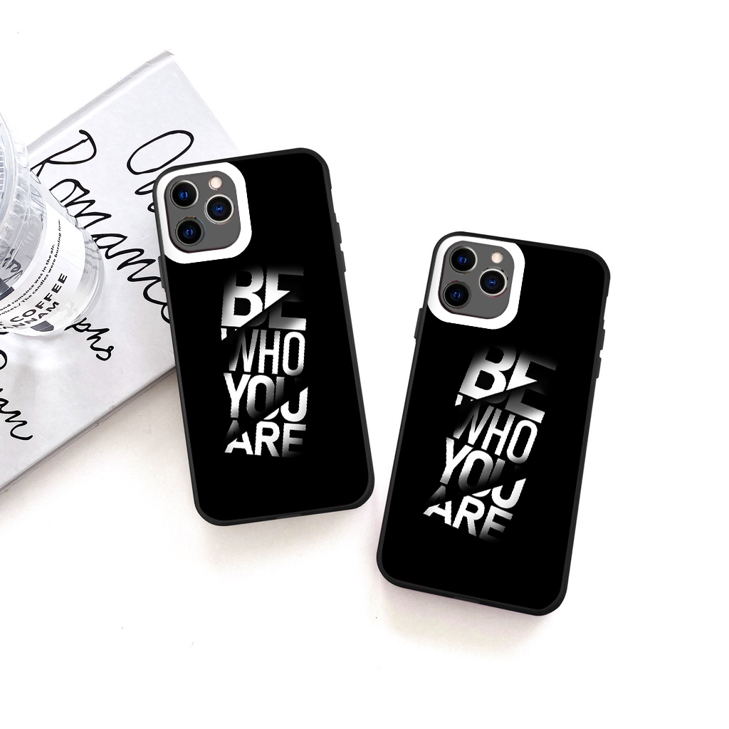 Ốp iphone vuông cạnh in chữ BE WHO ARE YOU độc lạ iphone 13/12/11/pro/max/7plus/ Xs Max/6s 7 plus 8 6 6s Plus X Xs Xr