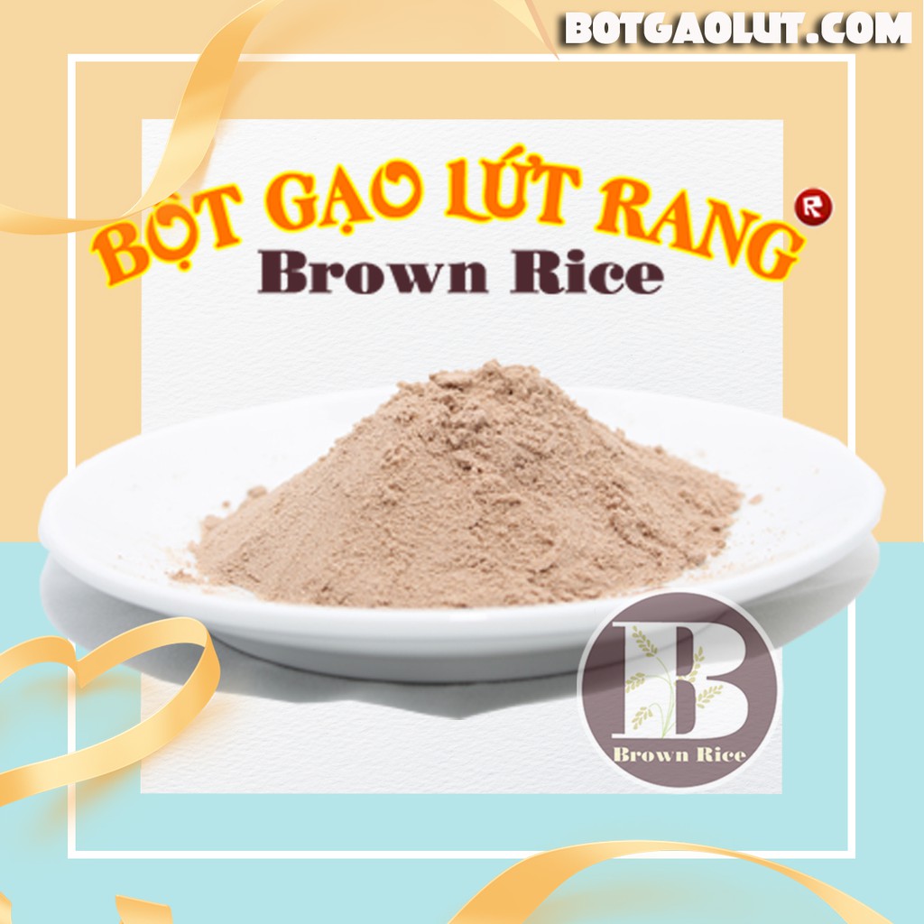 Bột gạo lức Rang Tay Thực Dưỡng Brown Rice 800gr