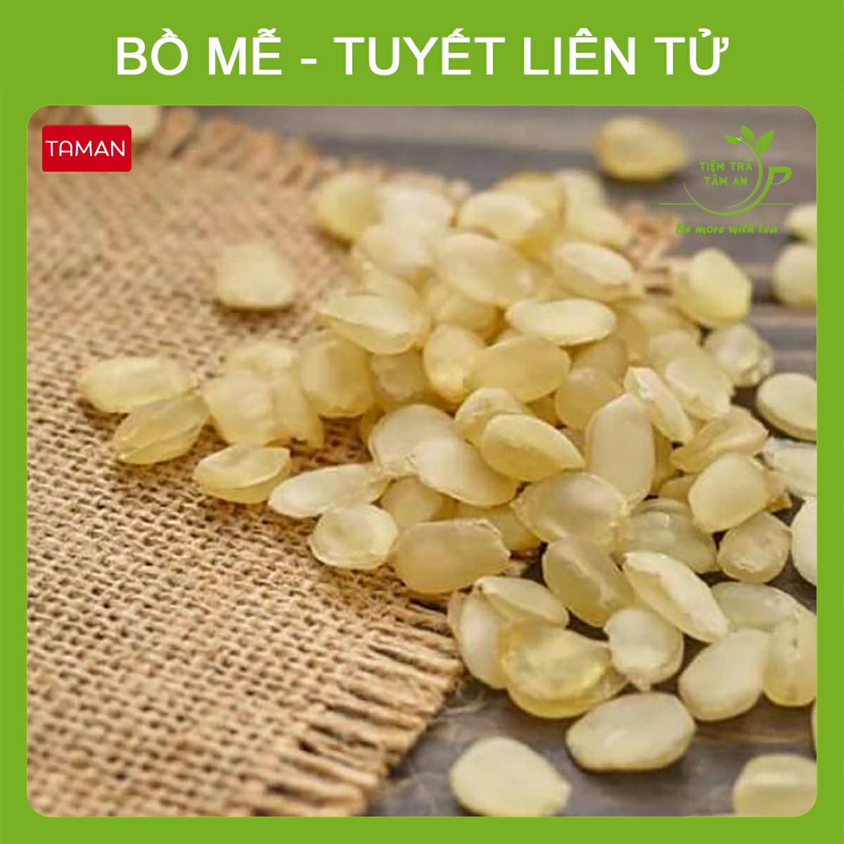 Bồ Mễ, Tuyết Liên Tử set 100g, 200g, 500g, Bồ Mễ loại 1, Tuyết liên tử loại 1 - Tiệm Trà Tâm An