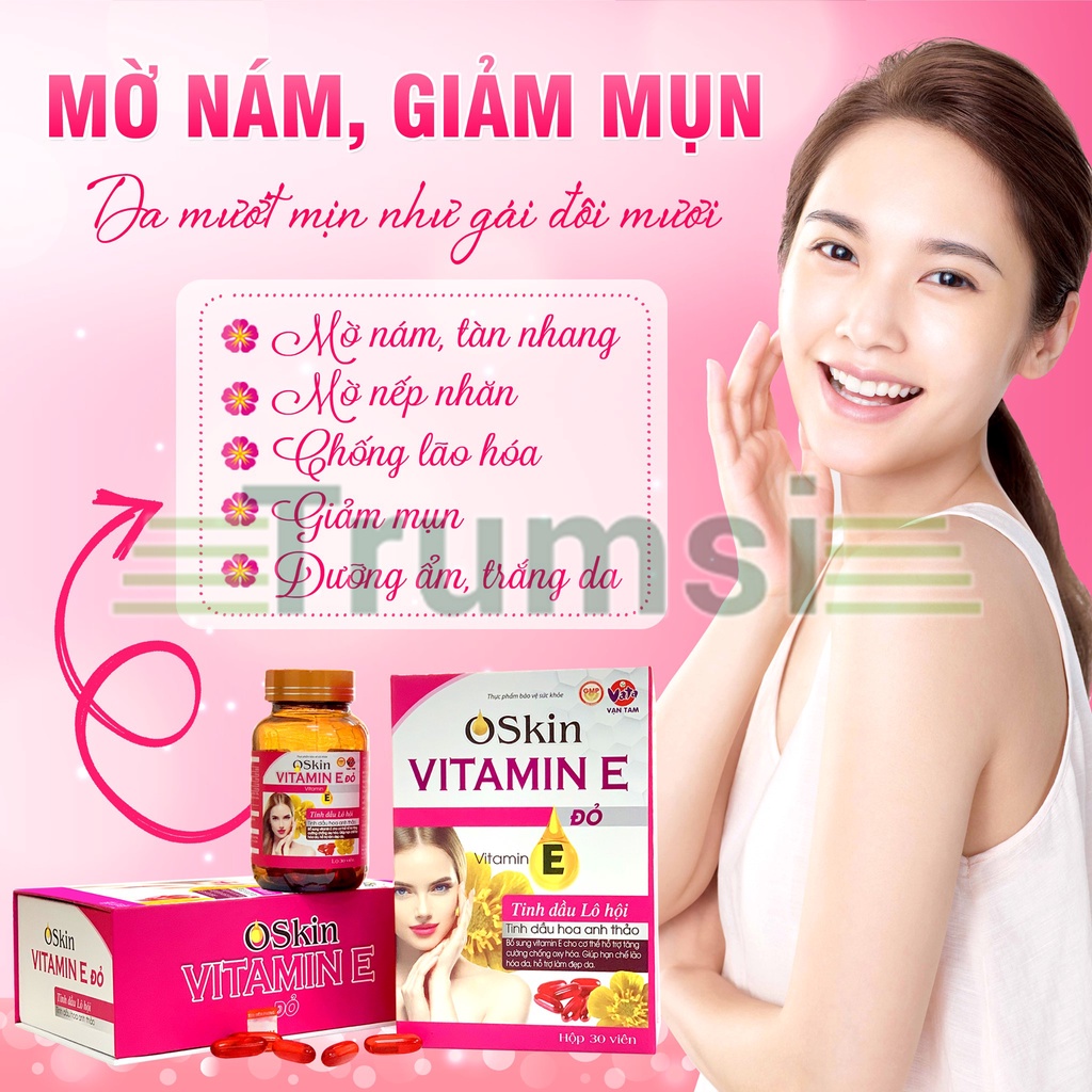 Viên Uống Trắng Da Giảm Nám Mờ Thâm Sạm Tăng Cường Chống Oxy Hóa Và Hạn Chế Lão Hóa Da Oskin Vitamin E Đỏ Vạn Tam