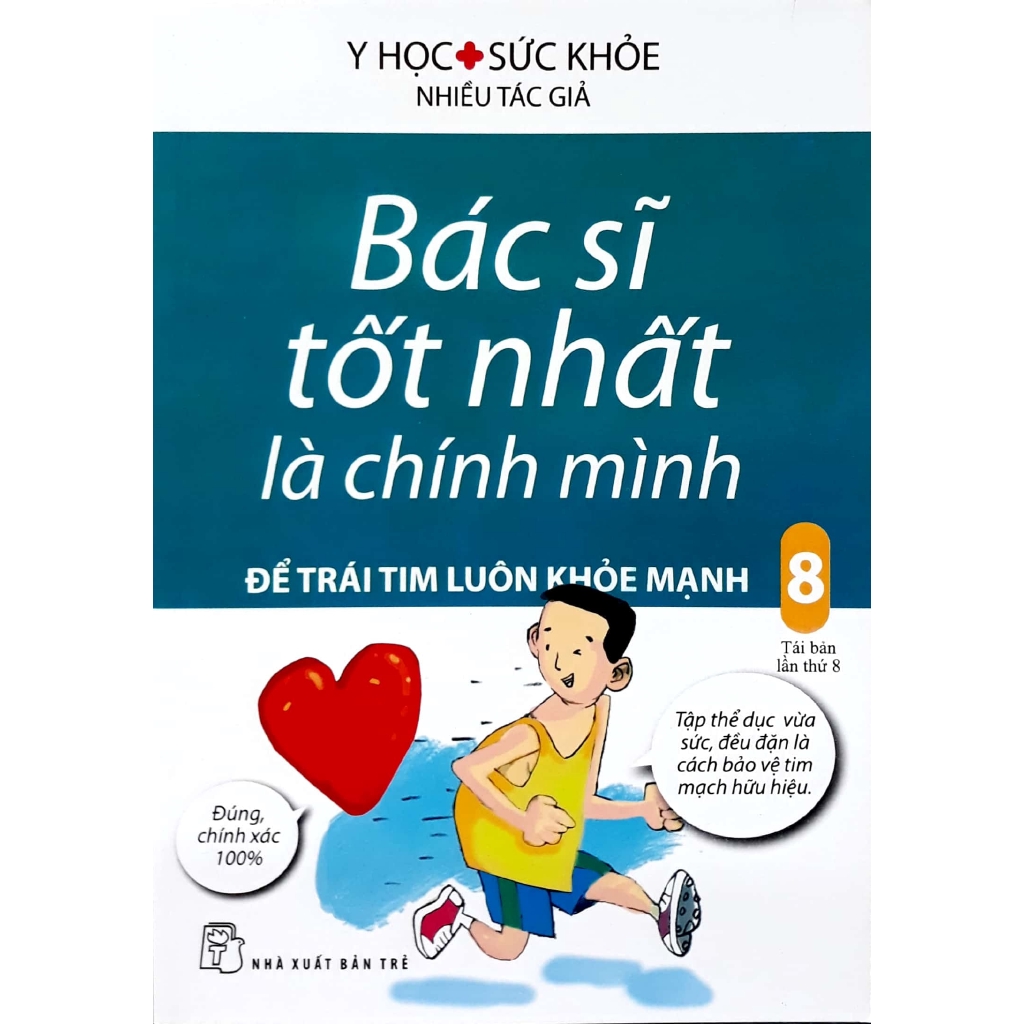 Sách - Bác Sĩ Tốt Nhất Là Chính Mình - Tập 8 - Để Trái Tim Luôn Khỏe Mạnh