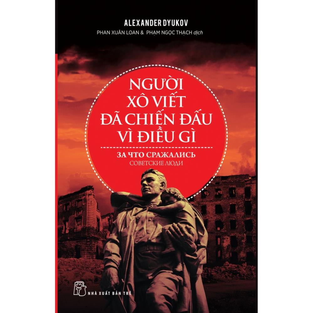 Sách - Người Xô Viết Đã Chiến Đấu Vì Điều Gì - NXB Trẻ