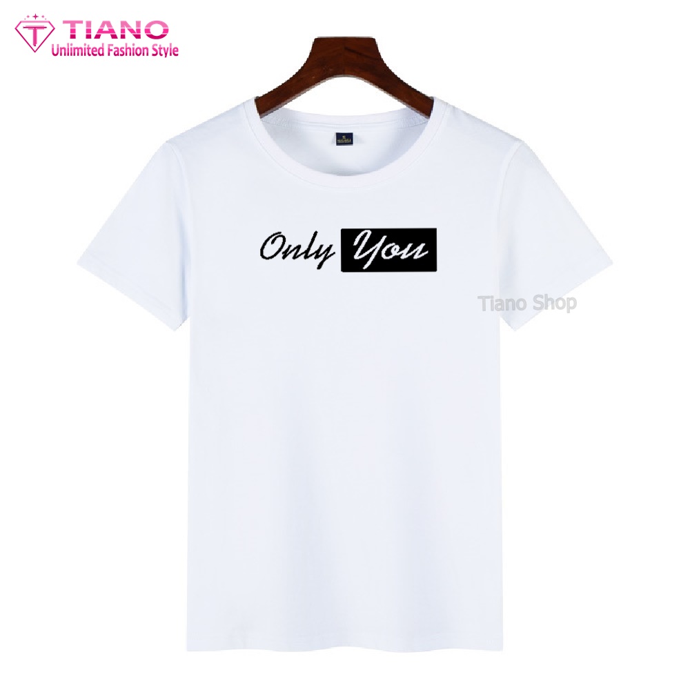 Áo Thun Nữ Tay Ngắn Only You Dễ Thương AT-037 Dễ Phối Trang Phục Tiano Shop