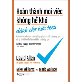 Sách - Hoàn Thành Mọi Việc Không Hề Khó Dành Cho Tuổi Teen