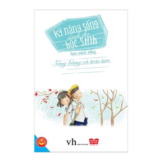 Kỹ Năng Sống Dành Cho Học Sinh - Học Cách Sống