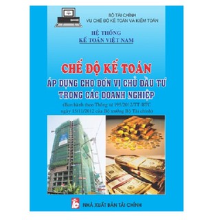 Sách - chế độ kế toán áp dụng cho đơn vị chủ đầu tư trong các doanh nghiệp