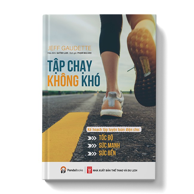 Sách - TẬP CHẠY KHÔNG KHÓ - Kế hoạch tập luyện toàn diện cho tốc độ, sức mạnh và sức bền - Pandabooks