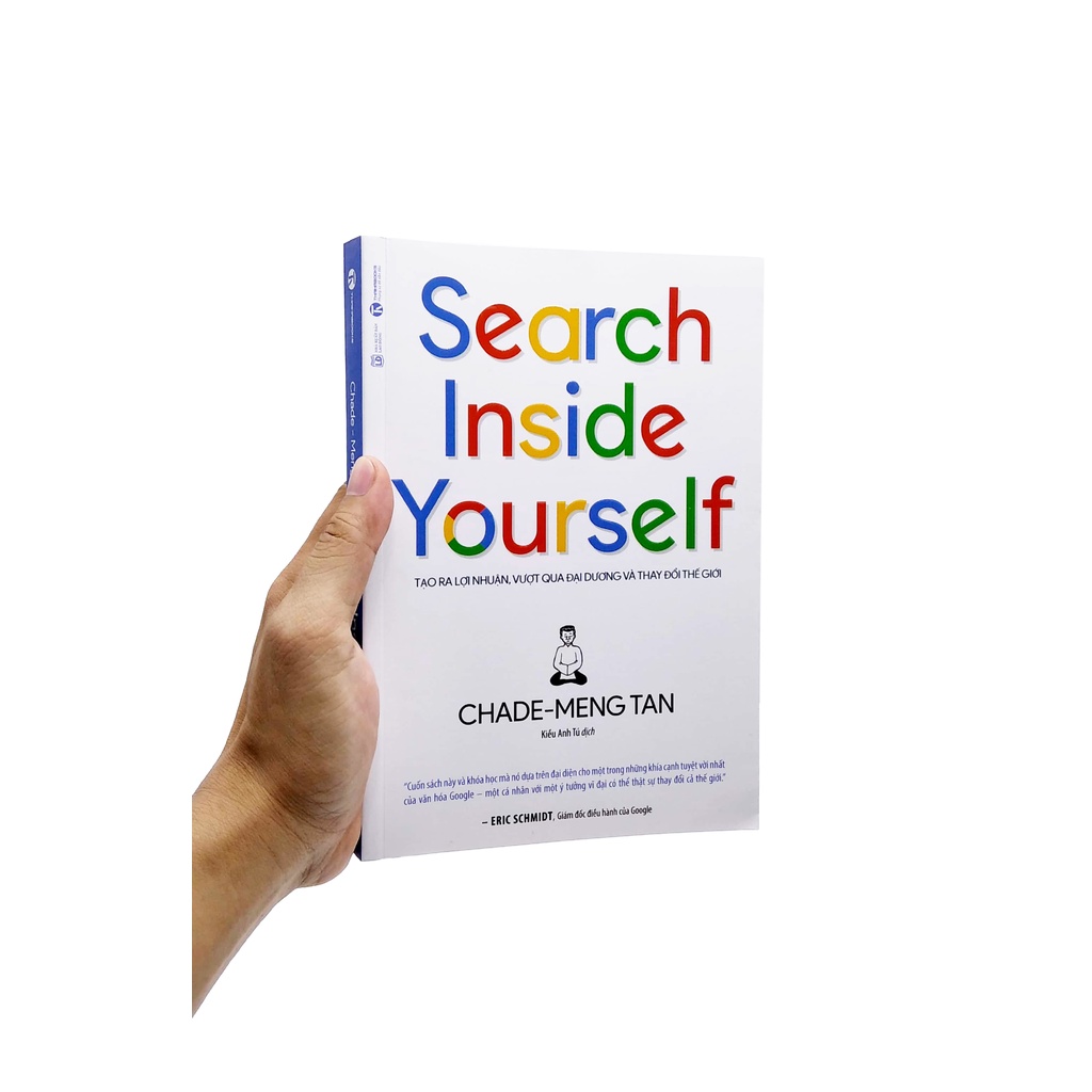 Sách Search Inside Yourself - Tạo Ra Lợi Nhuận Vượt Qua Đại Dương Và Thay Đổi Thế Giới (Tái Bản 2022)