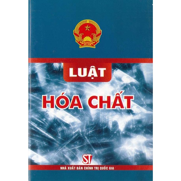 Luật hóa chất - NXB CTQG Sự Thật