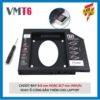 Caddy Bay HDD SSD SATA 3 9.5mm/12.7mm (NHỰA)- Khay ổ cứng thay thế ổ DVD!