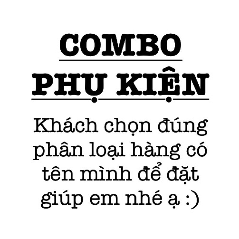 COMBO PHỤ KIỆN CHO KHÁCH YÊU